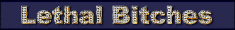 Lethal Bitches